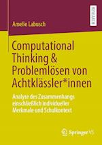 Computational Thinking und Problemlösen von Achtklässler*innen