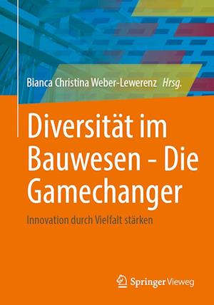 Diversität im Bauwesen - Die Gamechanger.