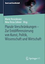 Plurale Verschränkungen - Zur Entdifferenzierung von Kunst, Politik, Wissenschaft und Wirtschaft