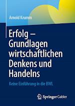 Erfolg - Grundlagen wirtschaftlichen Denkens und Handelns