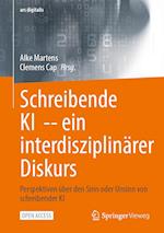 Schreibende KI -- ein interdisziplinärer Diskurs