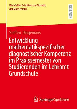 Entwicklung mathematikspezifischer diagnostischer Kompetenz im Praxissemester von Studierenden im Lehramt Grundschule