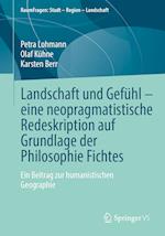 Landschaft und Gefühl - eine neopragmatistische Redeskription auf Grundlage der Philosophie Fichtes