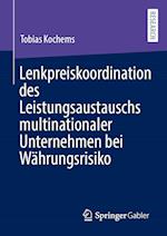 Lenkpreiskoordination des Leistungsaustauschs multinationaler Unternehmen bei Währungsrisiko