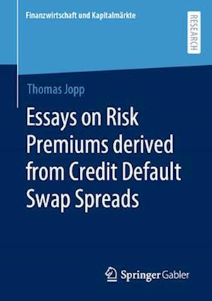 Essays on Risk Premiums Derived from Credit Default Swap Spreads