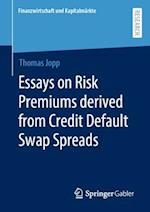 Essays on Risk Premiums Derived from Credit Default Swap Spreads