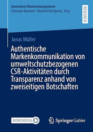 Authentische Markenkommunikation von umweltschutzbezogenen CSR-Aktivitäten durch Transparenz anhand von zweiseitigen Botschaften