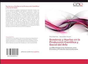 Senderos y Huellas en la Producción Científica y Social del Arte