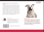 Próstata canina normal y con hiperplasia benigna