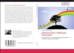 ¿Paulo Freire o Michael Foucault?