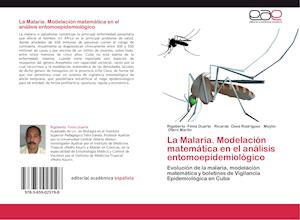 La Malaria. Modelación matemática en el análisis entomoepidemiológico