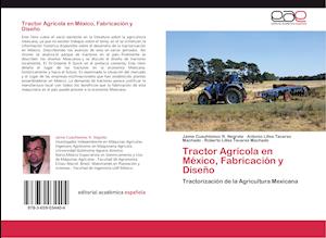 Tractor Agrícola en México, Fabricación y Diseño