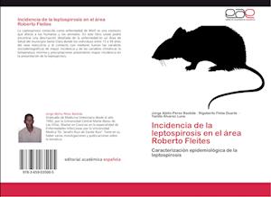 Incidencia de la leptospirosis en el área Roberto Fleites