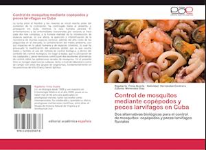 Control de mosquitos mediante copépodos y peces larvífagos en Cuba