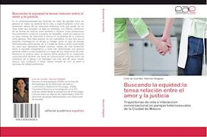 Buscando la equidad:la tensa relación entre el amor y la justicia