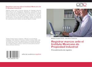 Registrar marcas ante el Instituto Mexicano de Propiedad Industrial