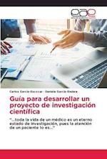 Guía para desarrollar un proyecto de investigación científica