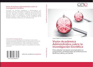 Visión Académica Administrativa sobre la Investigación Científica