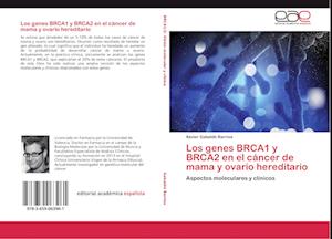 Los genes BRCA1 y BRCA2 en el cáncer de mama y ovario hereditario