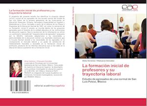 La formación inicial de profesores y su trayectoria laboral