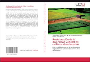 Restauración de la diversidad vegetal en cultivos abandonados