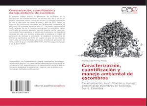 Caracterización, cuantificación y manejo ambiental de escombros