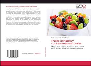 Frutas cortadas y conservantes naturales