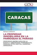 LA PROPIEDAD INMOBILIARIA EN LA PARROQUIA EL PARAISO