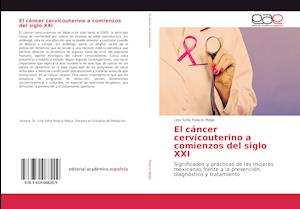 El cáncer cervicouterino a comienzos del siglo XXI