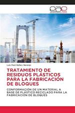 TRATAMIENTO DE RESIDUOS PLÁSTICOS PARA LA FABRICACIÓN DE BLOQUES