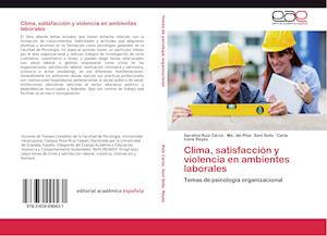 Clima, satisfacción y violencia en ambientes laborales