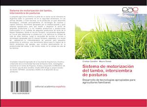 Sistema de motorización del tambo, intersiembra de pasturas