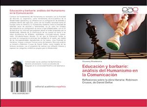 Educación y barbarie: análisis del Humanismo en la Comunicación