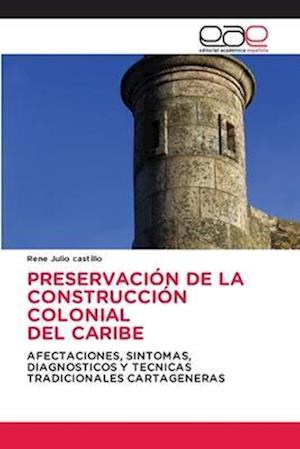 PRESERVACIÓN DE LA CONSTRUCCIÓN COLONIAL DEL CARIBE