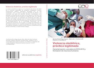 Violencia obstétrica, práctica legitimada