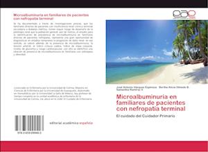 Microalbuminuria en familiares de pacientes con nefropatía terminal