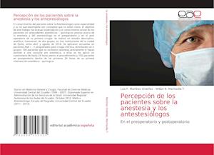 Percepción de los pacientes sobre la anestesia y los antestesiólogos