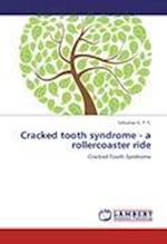 Cracked tooth syndrome - a rollercoaster ride