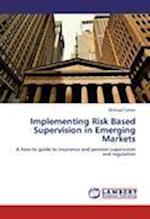 Implementing Risk Based Supervision in Emerging Markets