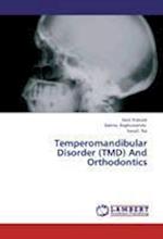 Temperomandibular Disorder (TMD) And Orthodontics