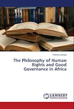 The Philosophy of Human Rights and Good Governance in Africa