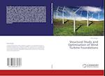 Structural Study and Optimisation of Wind Turbine Foundations