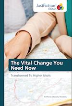 The Vital Change You Need Now