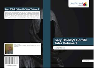 Gary O'Reilly's Horrific Tales Volume 2