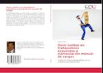 Dolor lumbar en trabajadores expuestos a manipulación manual de cargas