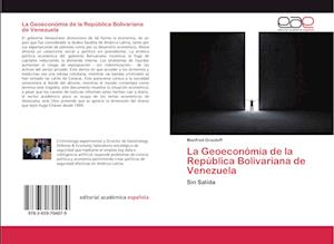 La Geoeconómia de la República Bolivariana de Venezuela