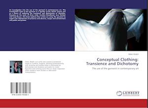 Conceptual Clothing: Transience and Dichotomy