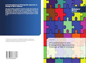 A Constructional and Emergentist Approach to Change of BA in Chinese