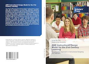 ASIE Instructional Design Model for the 21st Century Learning