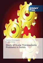 Study of Some Thermoelastic Problems in Solids